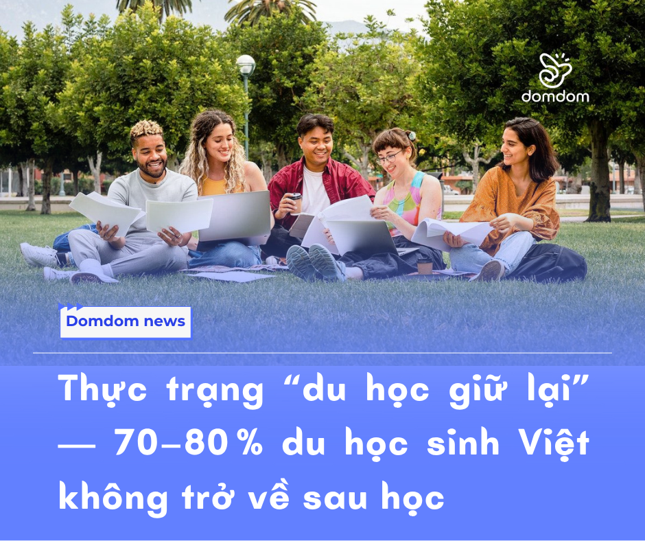 Thực trạng “du học giữ lại” — 70–80 % du học sinh Việt không trở về sau học