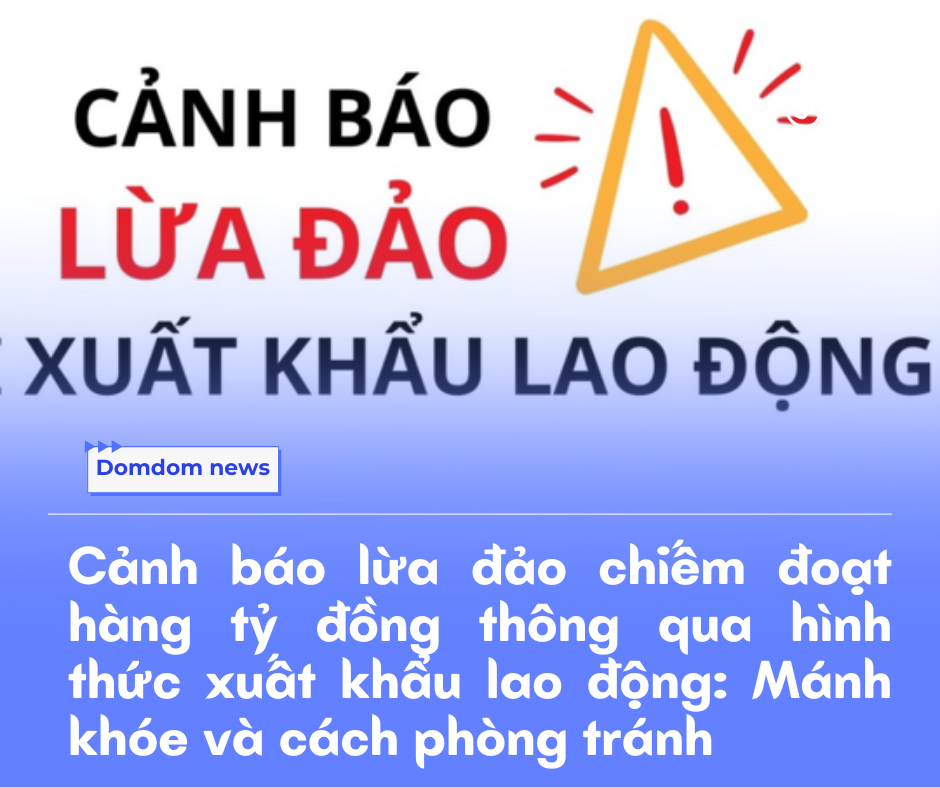 Cảnh báo lừa đảo chiếm đoạt hàng tỷ đồng thông qua hình thức xuất khẩu lao động: Mánh khóe và cách phòng tránh